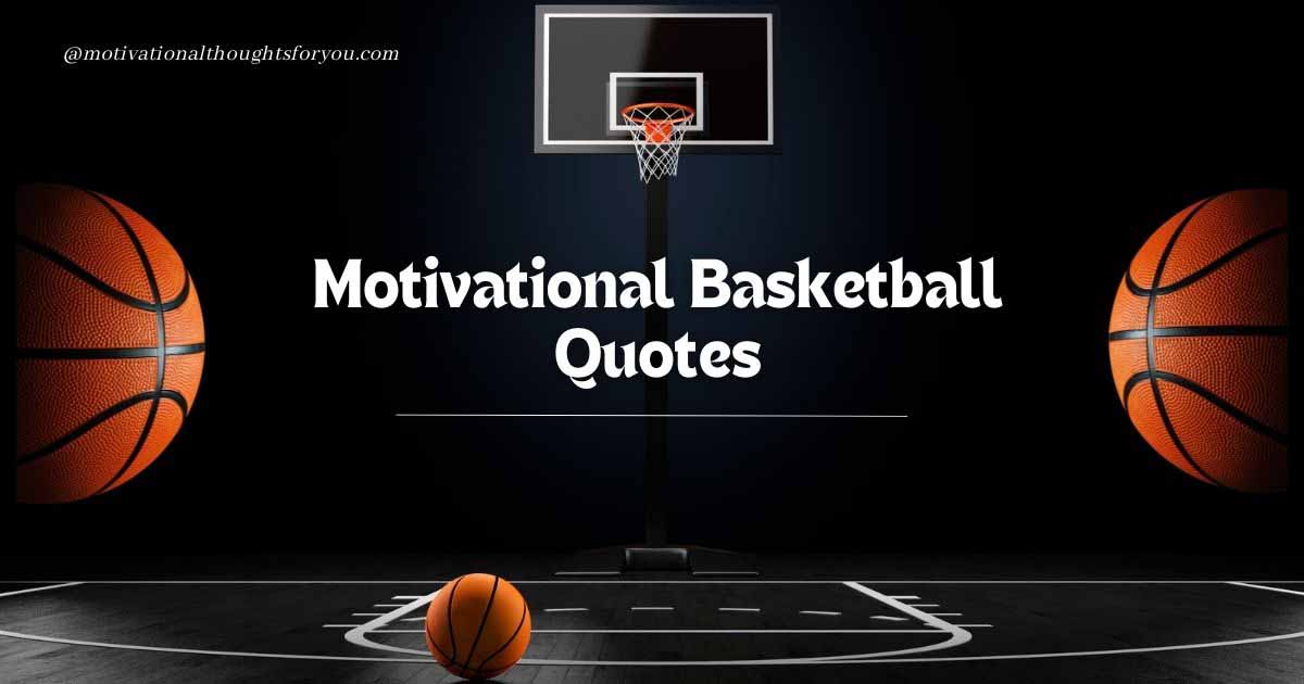 The 50 Greatest Motivational Basketball Quotes Of All Time