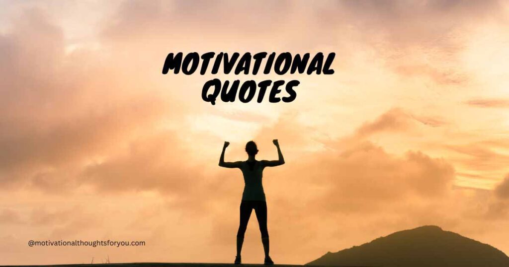 115 BEST Motivational Quotes To Achieve Your Wildest Dreams