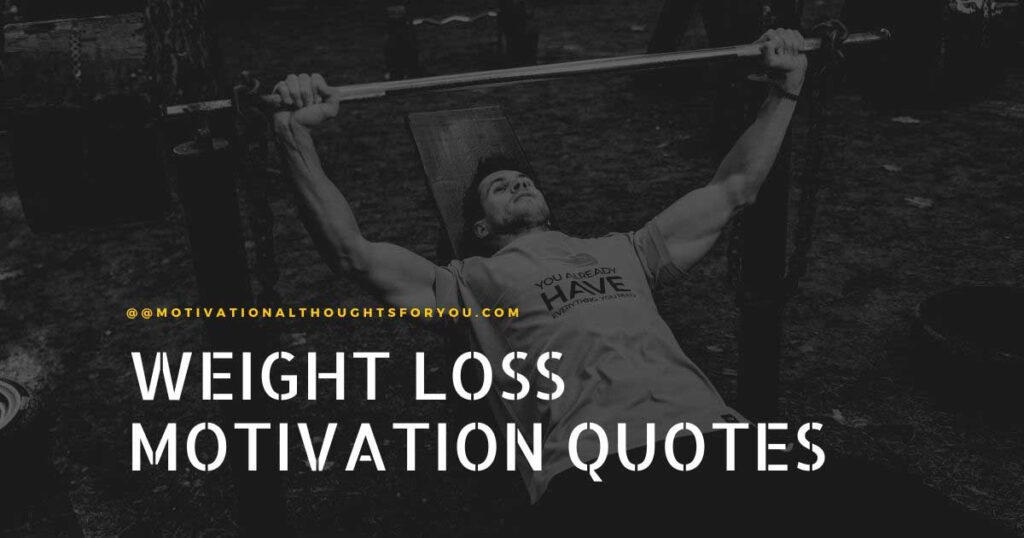 50 BEST Weight Loss Motivation Quotes Help You Lose Weight