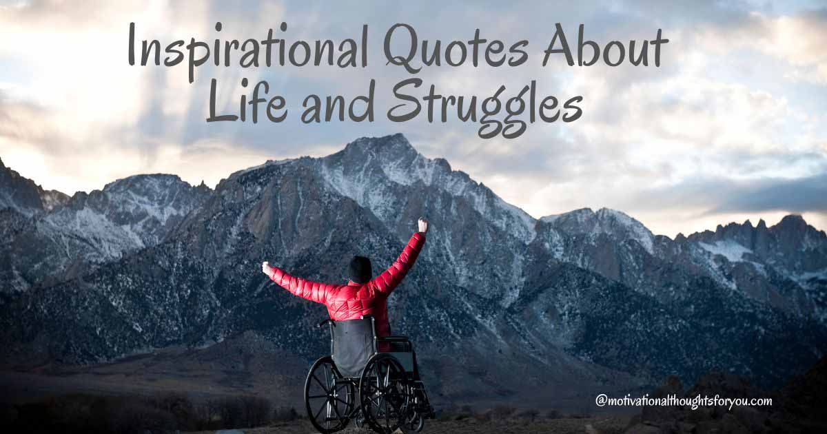 100 Famous Inspirational Quotes About Life and Struggles