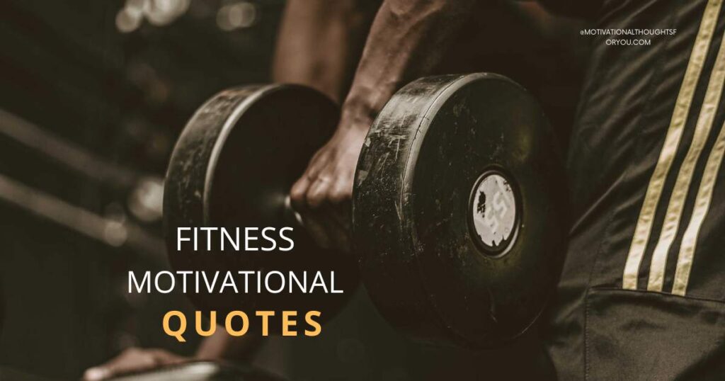 50 Fitness Motivational Quotes Help You Achieve Your Goals
