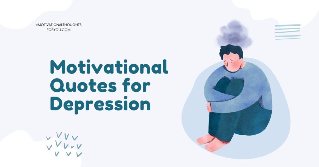 50 Motivational Quotes For Depression To Help Them Heal