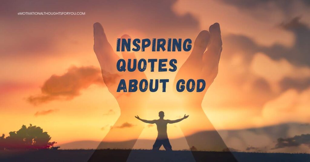 60 Inspiring Quotes About God That Will Renew Your Faith