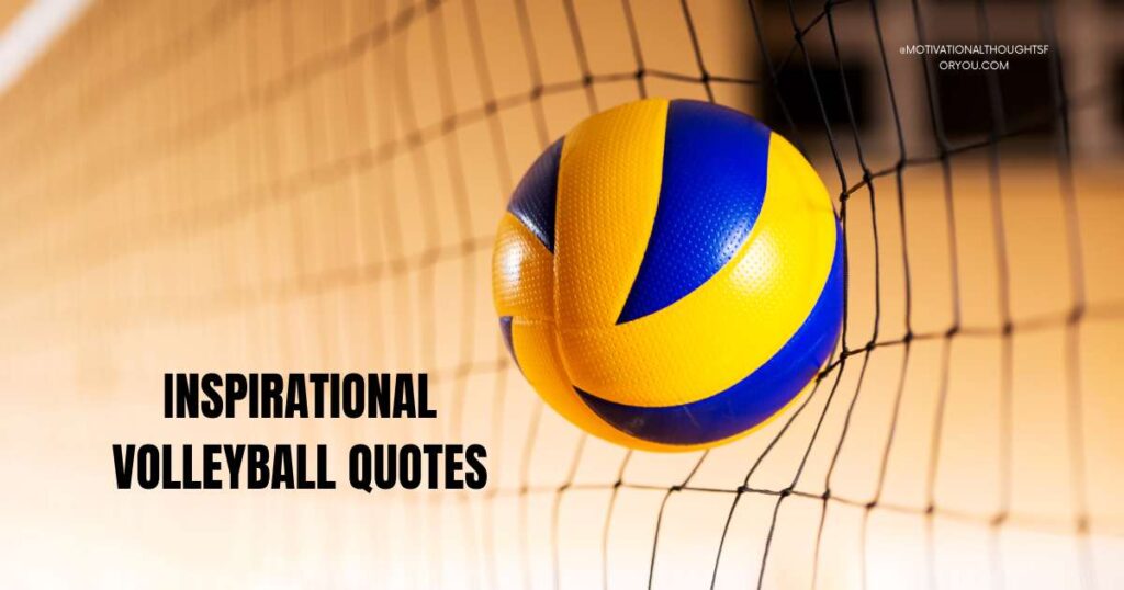70 Famous Inspirational Volleyball Quotes to Motivate You