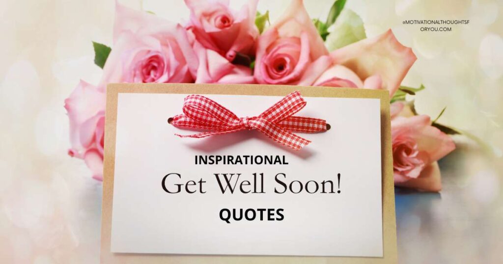 72 Inspirational Get Well Soon Quotes For Speedy Recovery