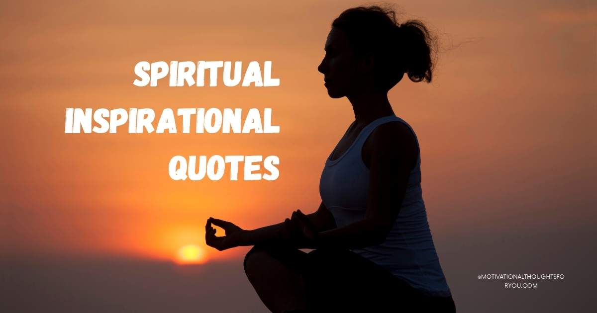 87 Spiritual Inspirational Quotes That Will Help You Find Peace