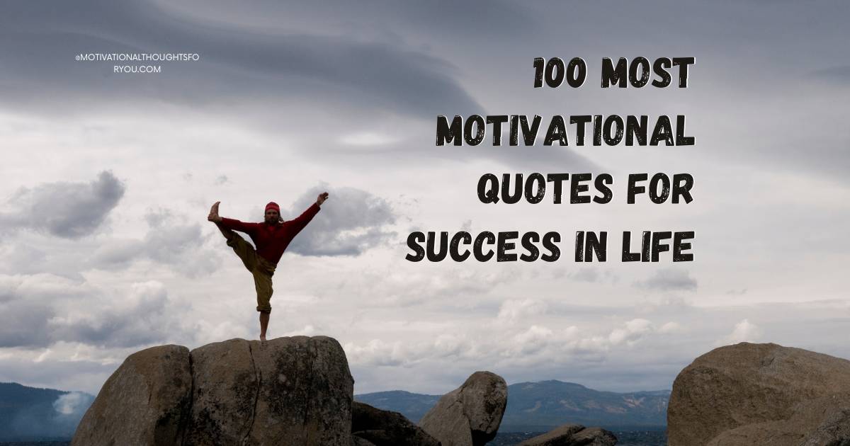 100 Most Motivational Quotes for Success in Life