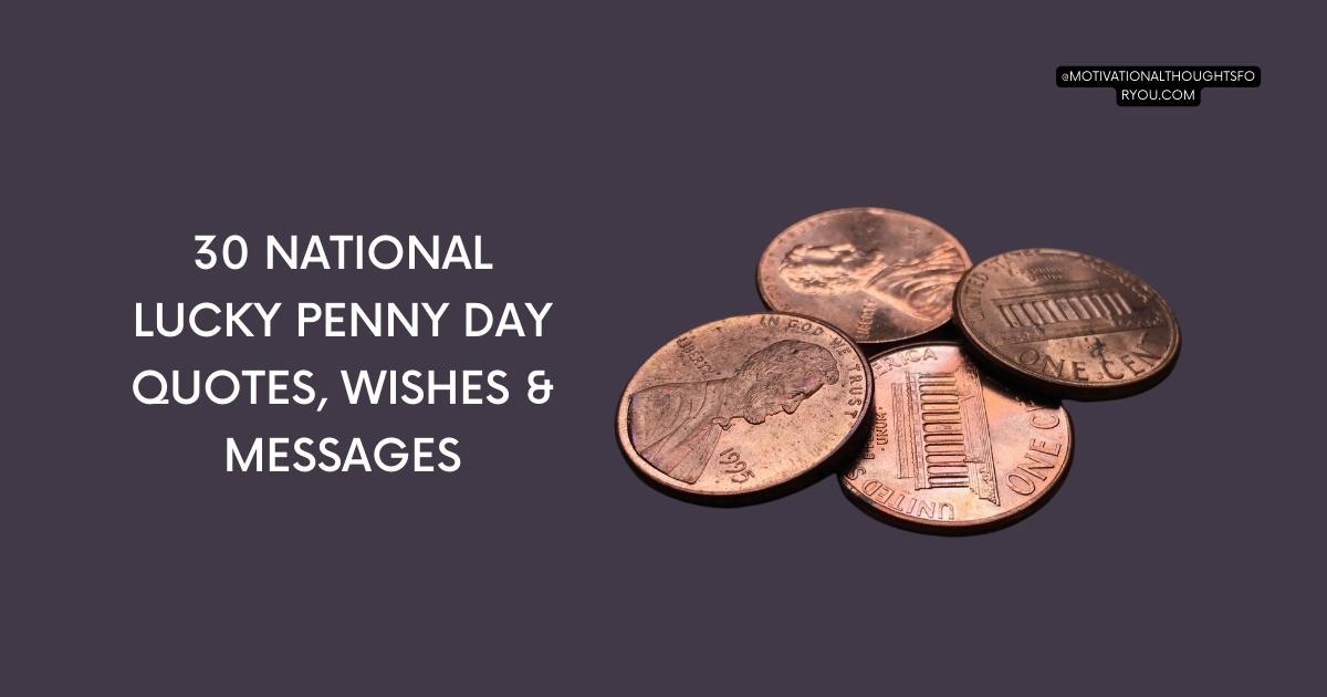 30 National Lucky Penny Day Quotes, Wishes & Messages