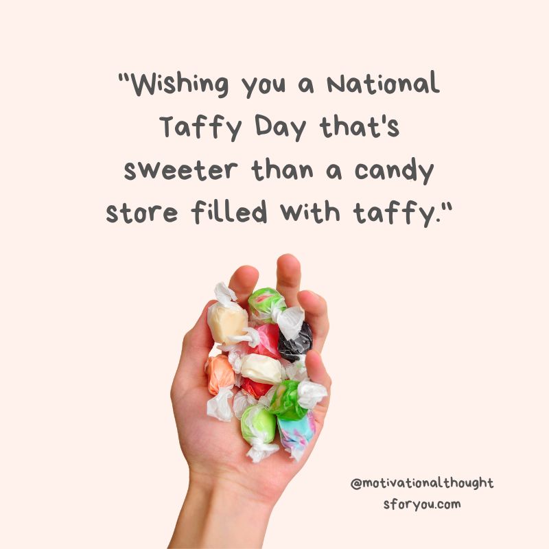 Creative and Playful Taffy Day Wishes
