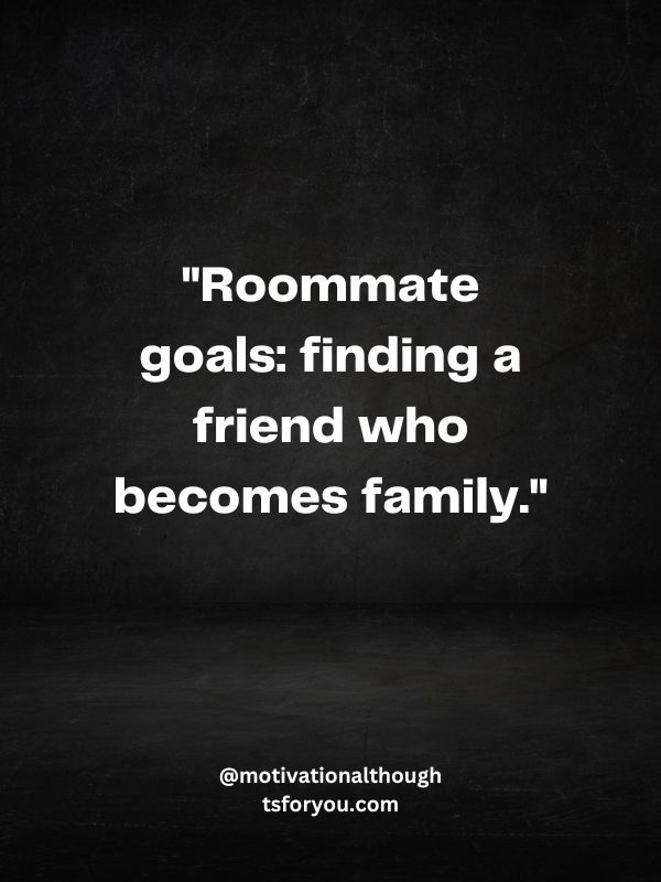 Roommate Quotes for Friendship