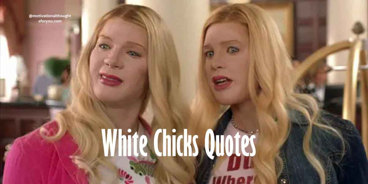 50 White Chicks Quotes That Prove Blondes Have More Fun