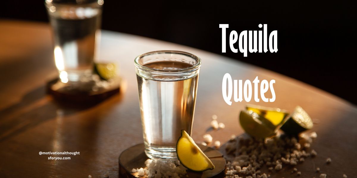 50 Famous Tequila Quotes to Get the Party Started