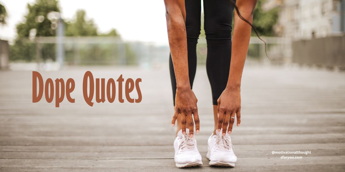 75 Popular Dope Quotes Redefining Success Stories