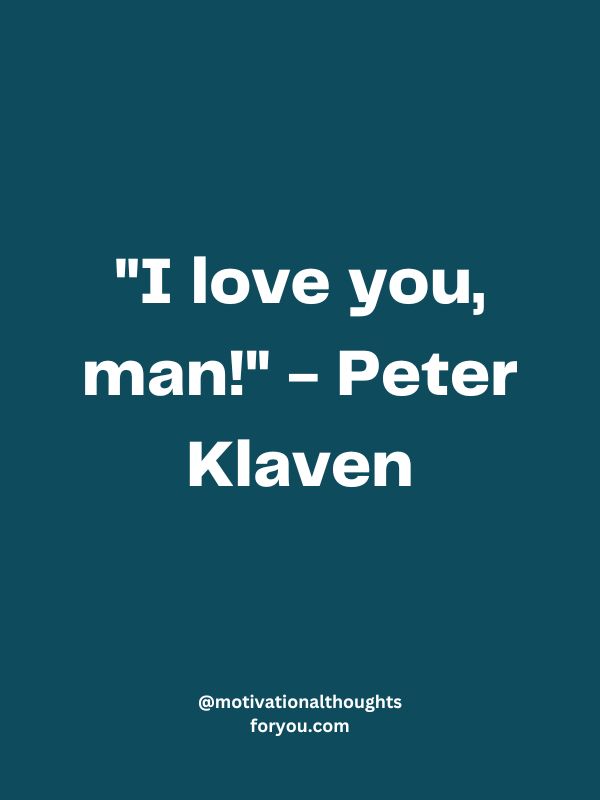 I Love You man Quotes