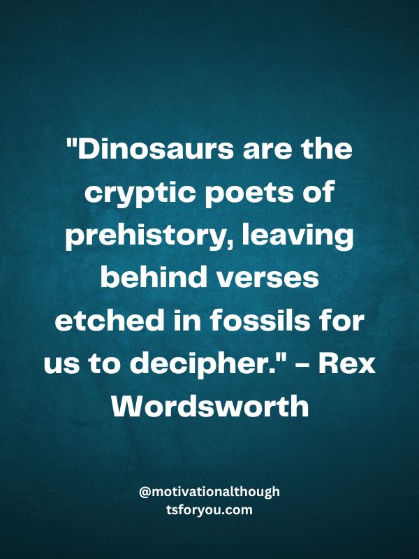 Quotes About Dinosaurs