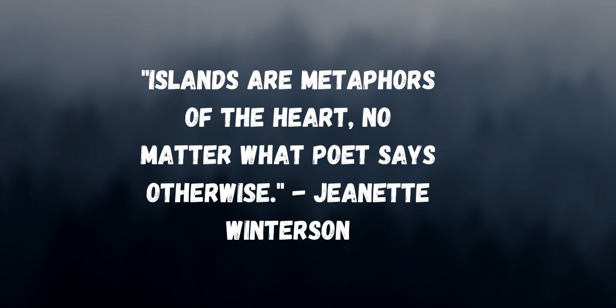 50 Island Quotes That Will Unfurl Your Soul