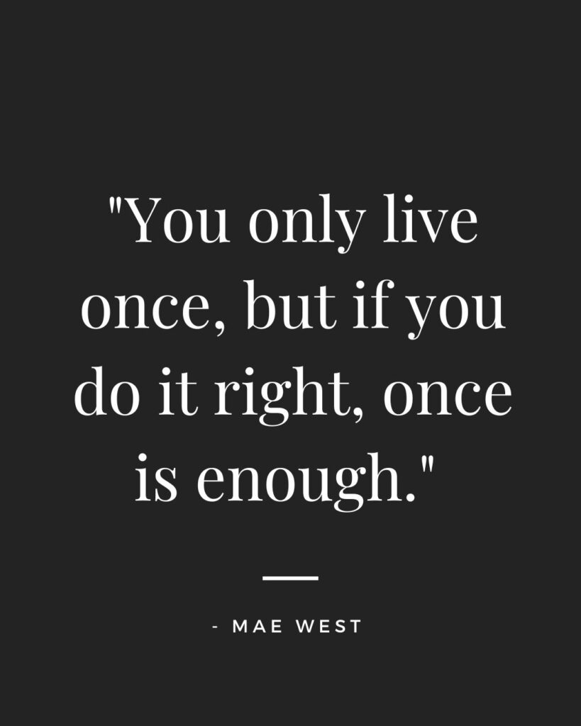 You Only Live Once Quotes 